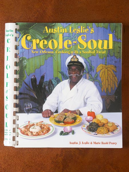 Austin Leslie's Creole Soul New Orleans Cooking with a Soulful Twist by Austin J Leslie and Marie Rudd Posey
