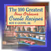 The 100 Greatest New Orleans Creole Recipes by Roy F Guste Jr