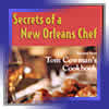 Secrets of a New Orleans Chef by Tom Cowman